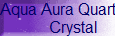 Aqua Aura Quartz
      Crystal
